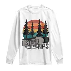 I Stand With The NPS Long Sleeve Shirt National Park Support Park Rangers TS02 White Print Your Wear