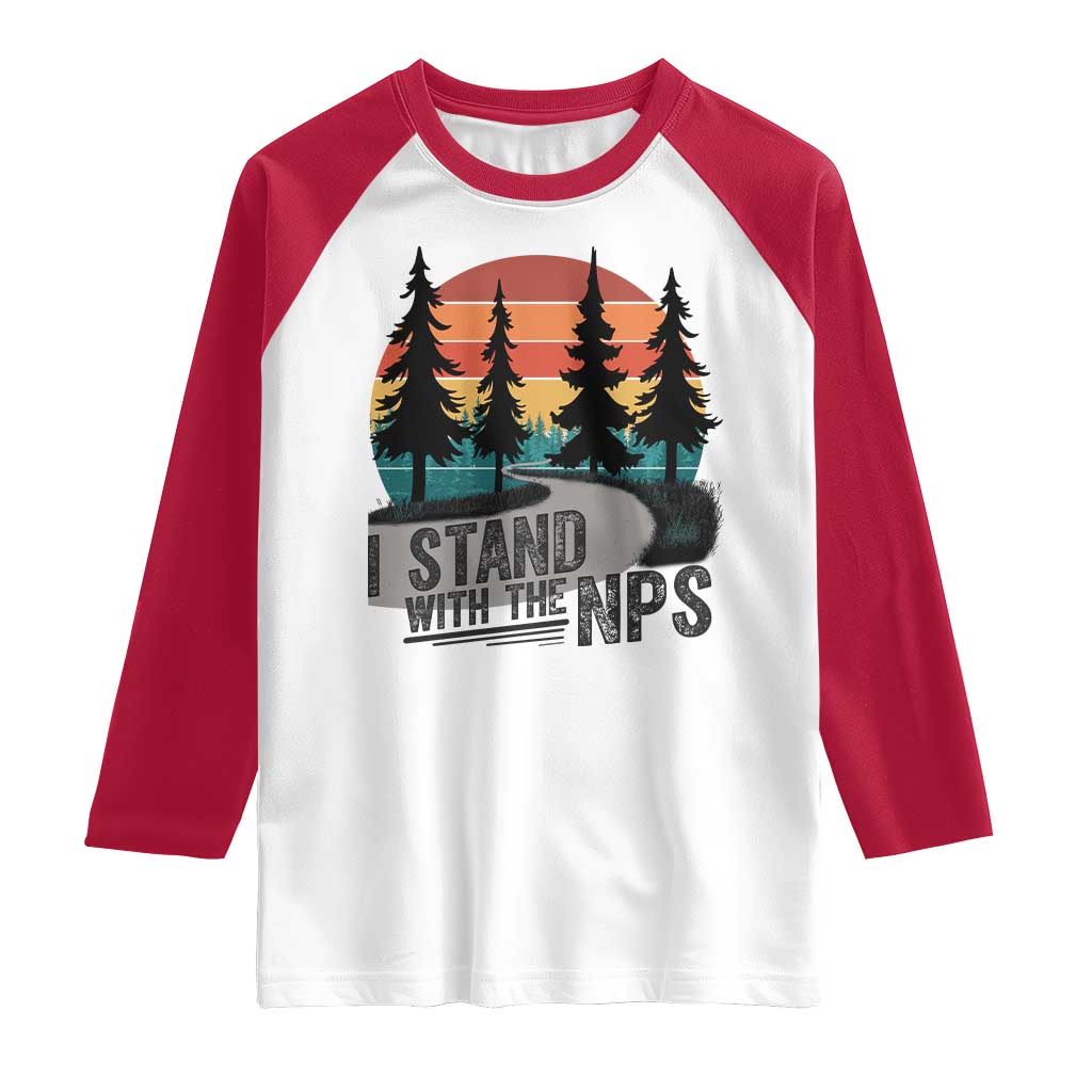 I Stand With The NPS Raglan Shirt National Park Support Park Rangers TS02 White Red Print Your Wear