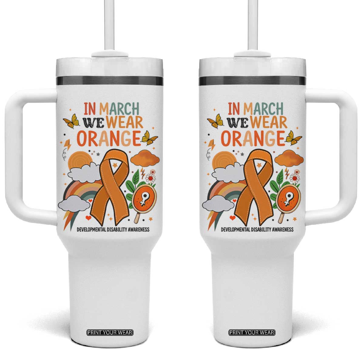 Developmental Disability Awareness Tumbler With Handle In March We Wear Orange TS02 One Size: 40 oz White Print Your Wear