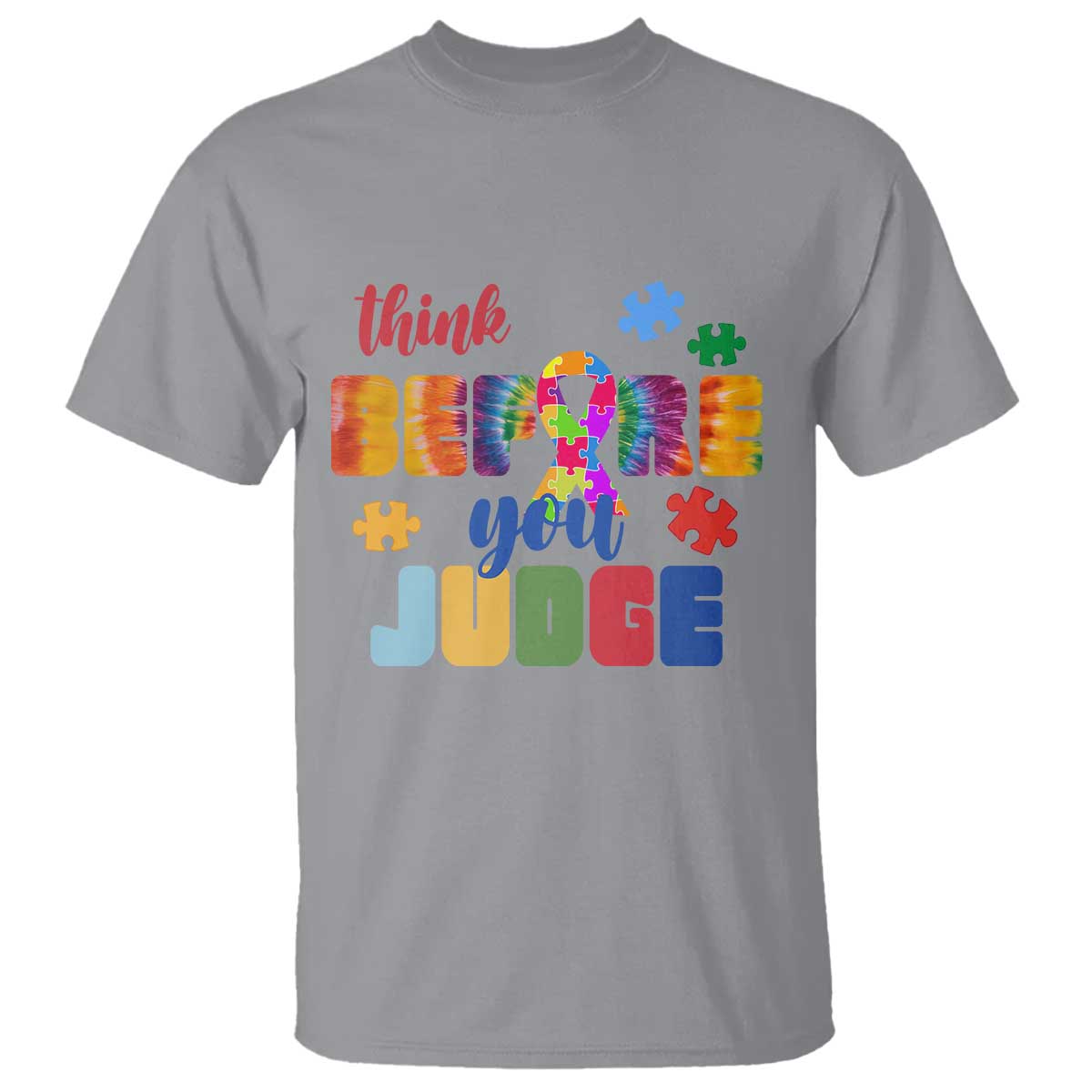 Autism Awareness T Shirt Think Before You Judge Autistic Support TS02 Sport Gray Print Your Wear