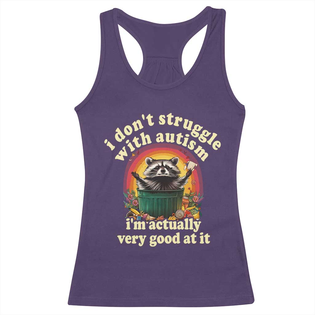 Funny Autistic Raccoon Meme Racerback Tank Top I Don't Struggle With Autism TS02 Purple Print Your Wear
