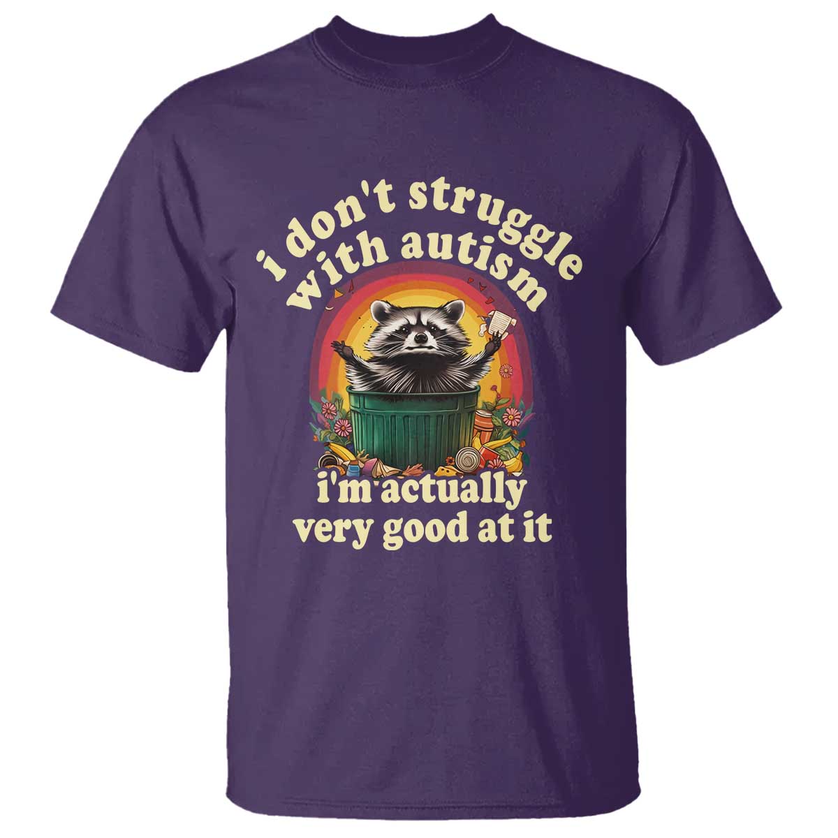 Funny Autistic Raccoon Meme T Shirt I Don't Struggle With Autism TS02 Purple Print Your Wear