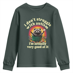 Funny Autistic Raccoon Meme Youth Sweatshirt I Don't Struggle With Autism TS02 Dark Forest Green Print Your Wear