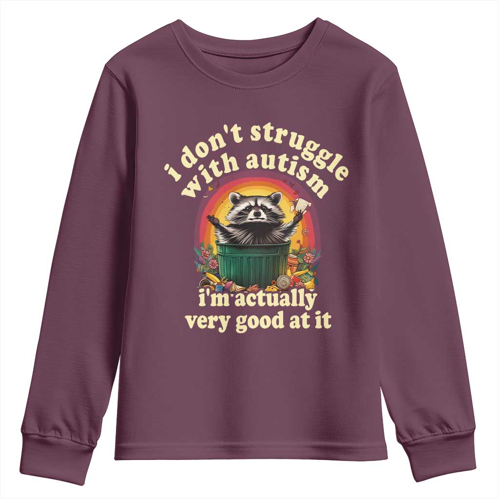 Funny Autistic Raccoon Meme Youth Sweatshirt I Don't Struggle With Autism TS02 Maroon Print Your Wear