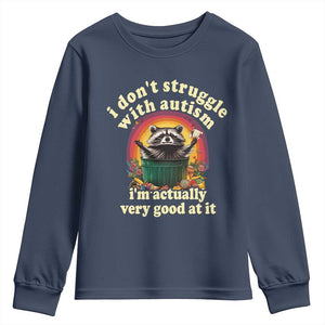 Funny Autistic Raccoon Meme Youth Sweatshirt I Don't Struggle With Autism TS02 Navy Print Your Wear