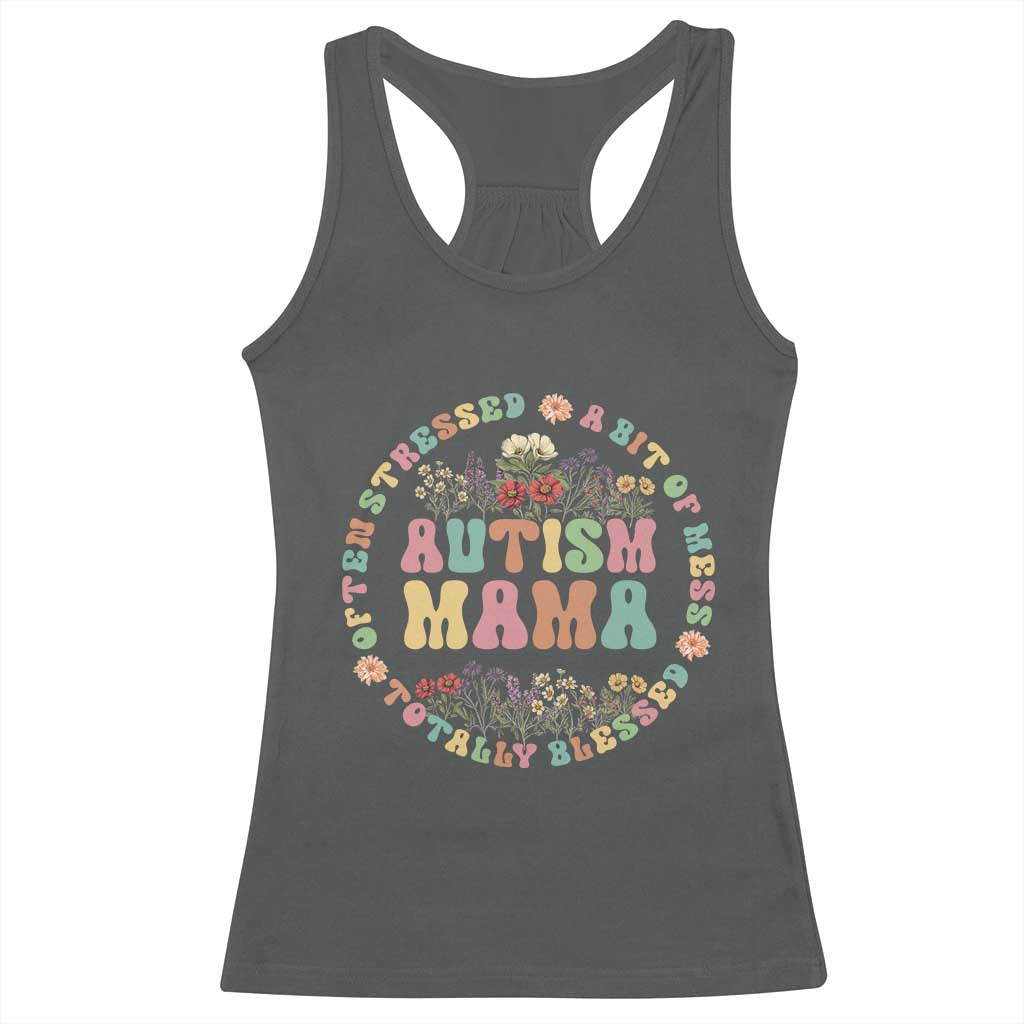 Autism Mama Racerback Tank Top Totally Blessed Often Stressed A Bit Of A Mess TS02 Dark Heather Print Your Wear