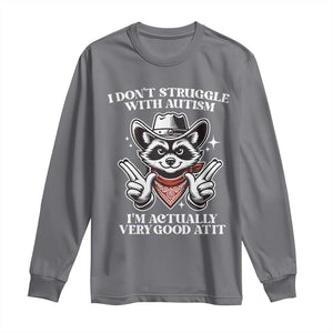 Funny Autistic Raccoon Long Sleeve Shirt I Don't Struggle With Autism TS02 Charcoal Print Your Wear