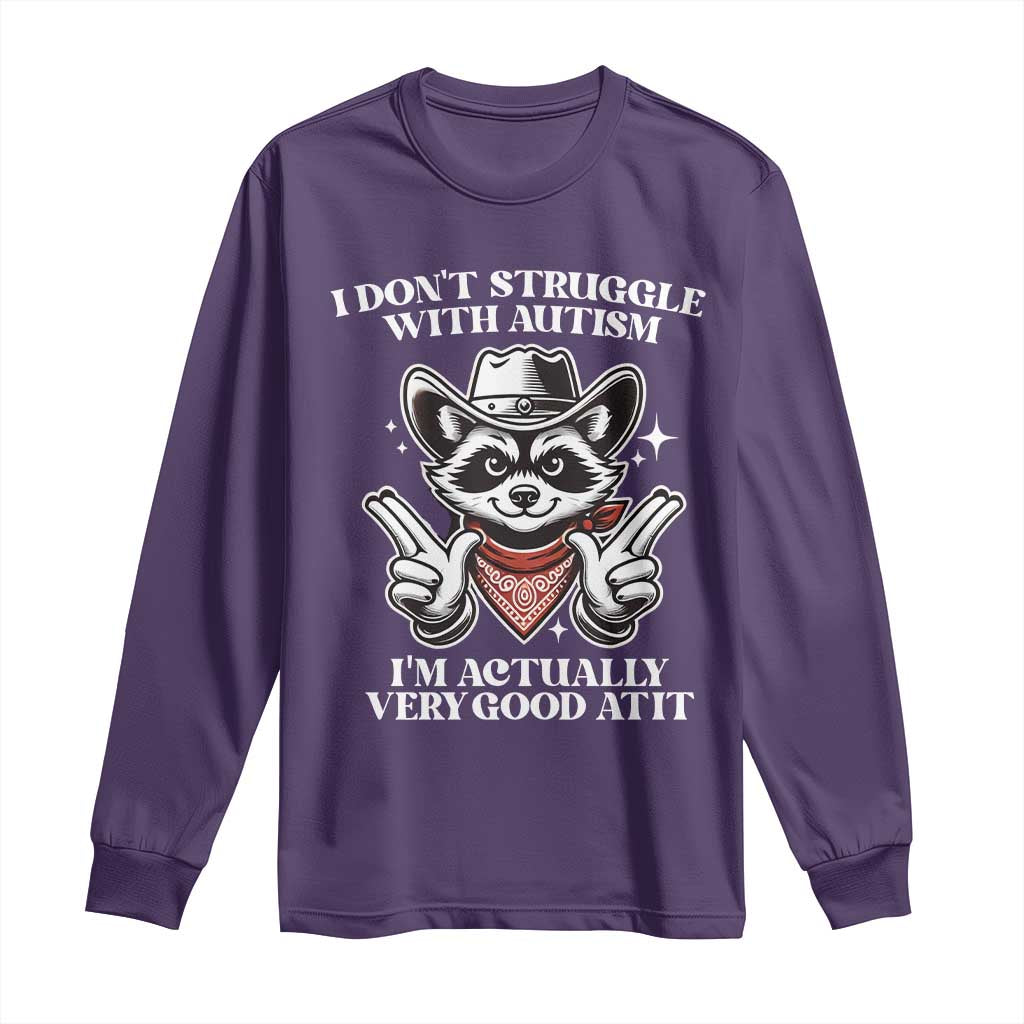 Funny Autistic Raccoon Long Sleeve Shirt I Don't Struggle With Autism TS02 Purple Print Your Wear