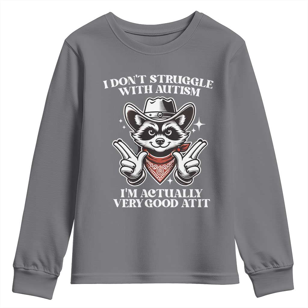 Funny Autistic Raccoon Youth Sweatshirt I Don't Struggle With Autism TS02 Charcoal Print Your Wear