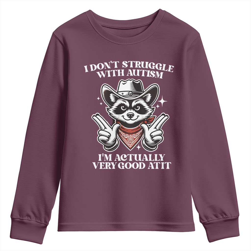 Funny Autistic Raccoon Youth Sweatshirt I Don't Struggle With Autism TS02 Maroon Print Your Wear