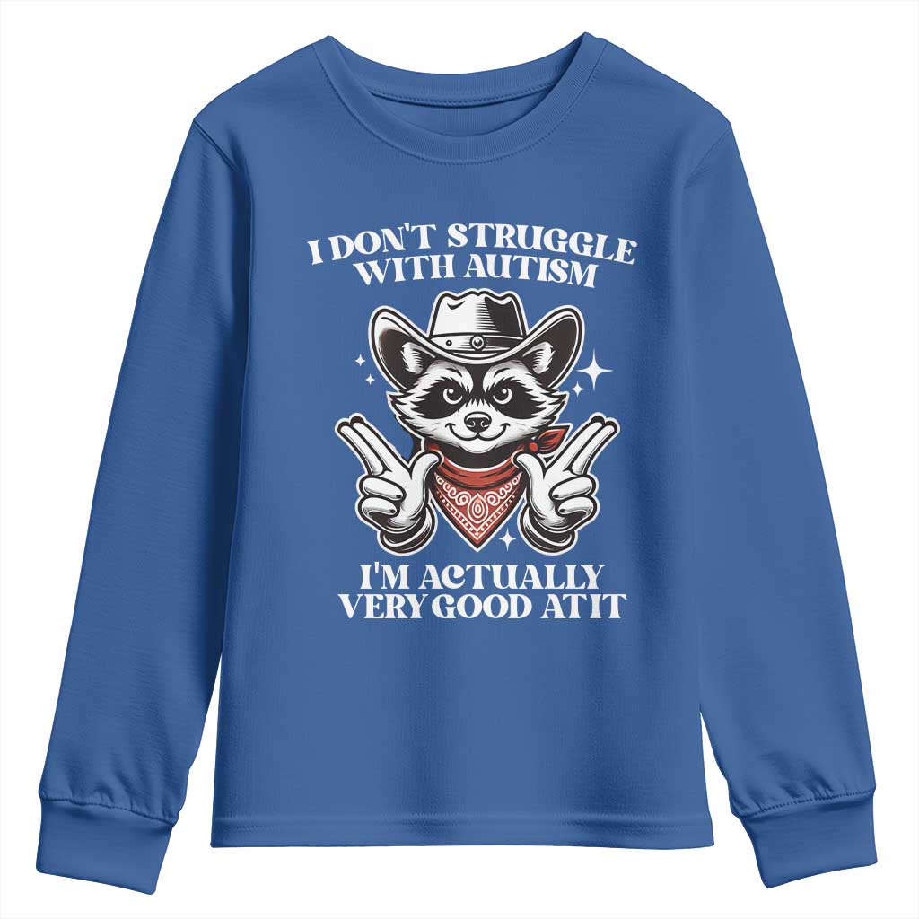 Funny Autistic Raccoon Youth Sweatshirt I Don't Struggle With Autism TS02 Royal Blue Print Your Wear