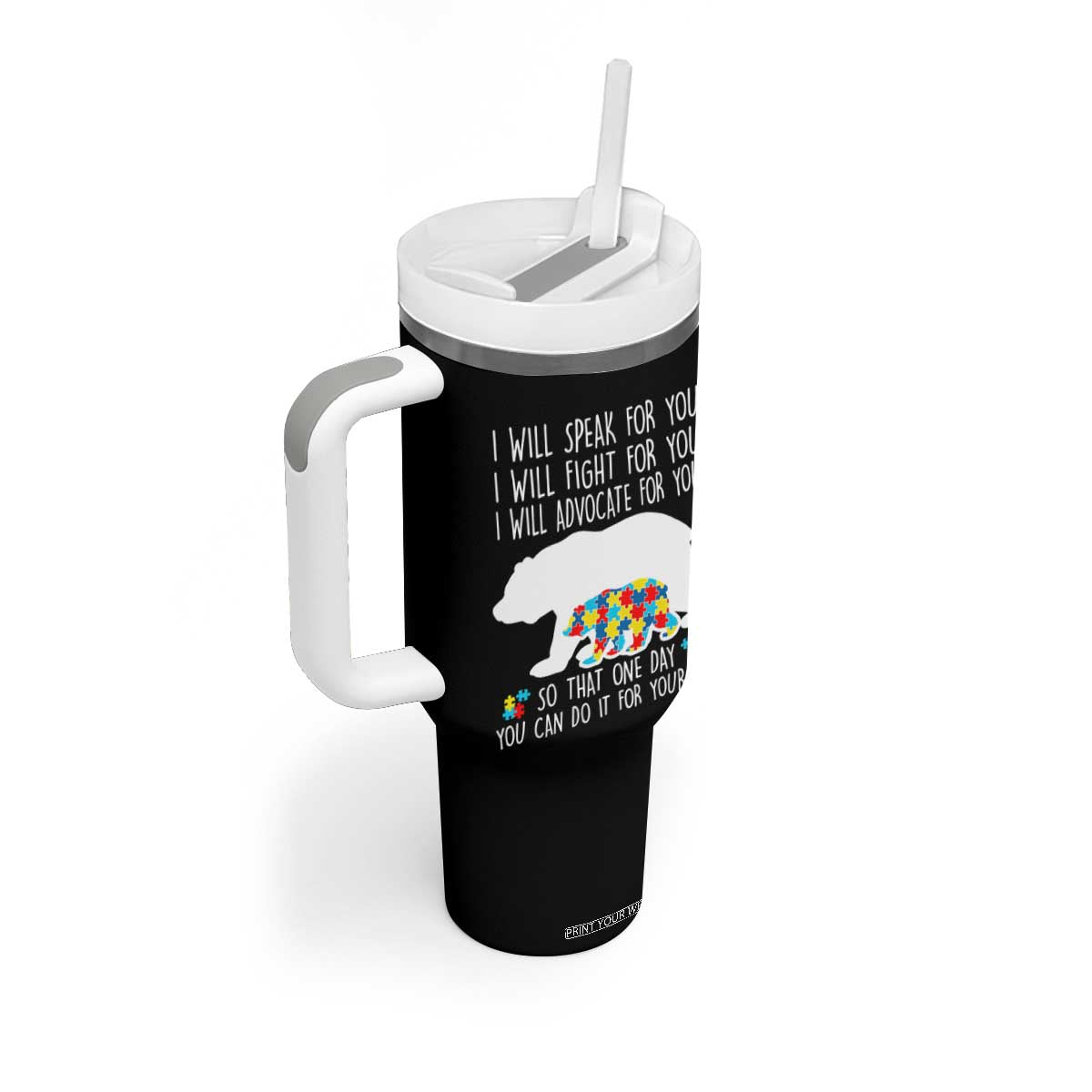 Autism Mama Bear Tumbler With Handle I Will Speak Fight Advocate For You TS02 Print Your Wear