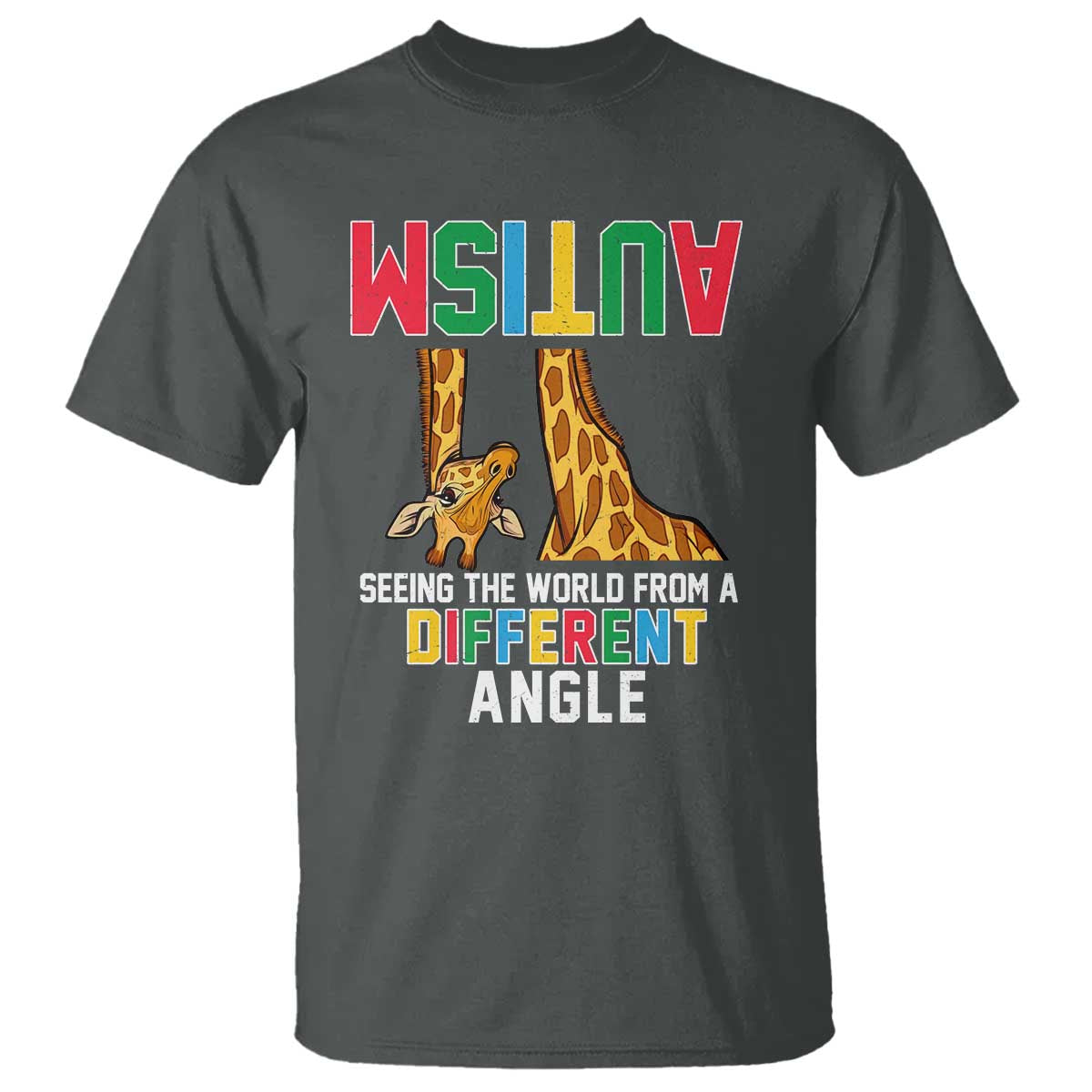 Giraffe Autism Awareness T Shirt Seeing World Different Angle TS02 Dark Heather Print Your Wear