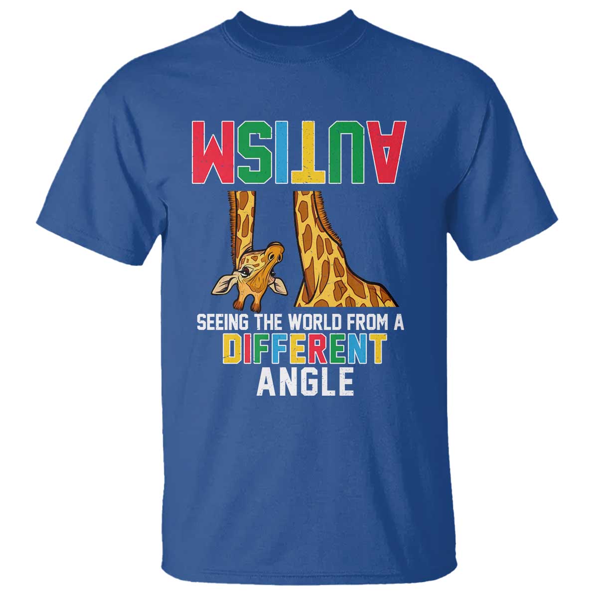 Giraffe Autism Awareness T Shirt Seeing World Different Angle TS02 Royal Blue Print Your Wear