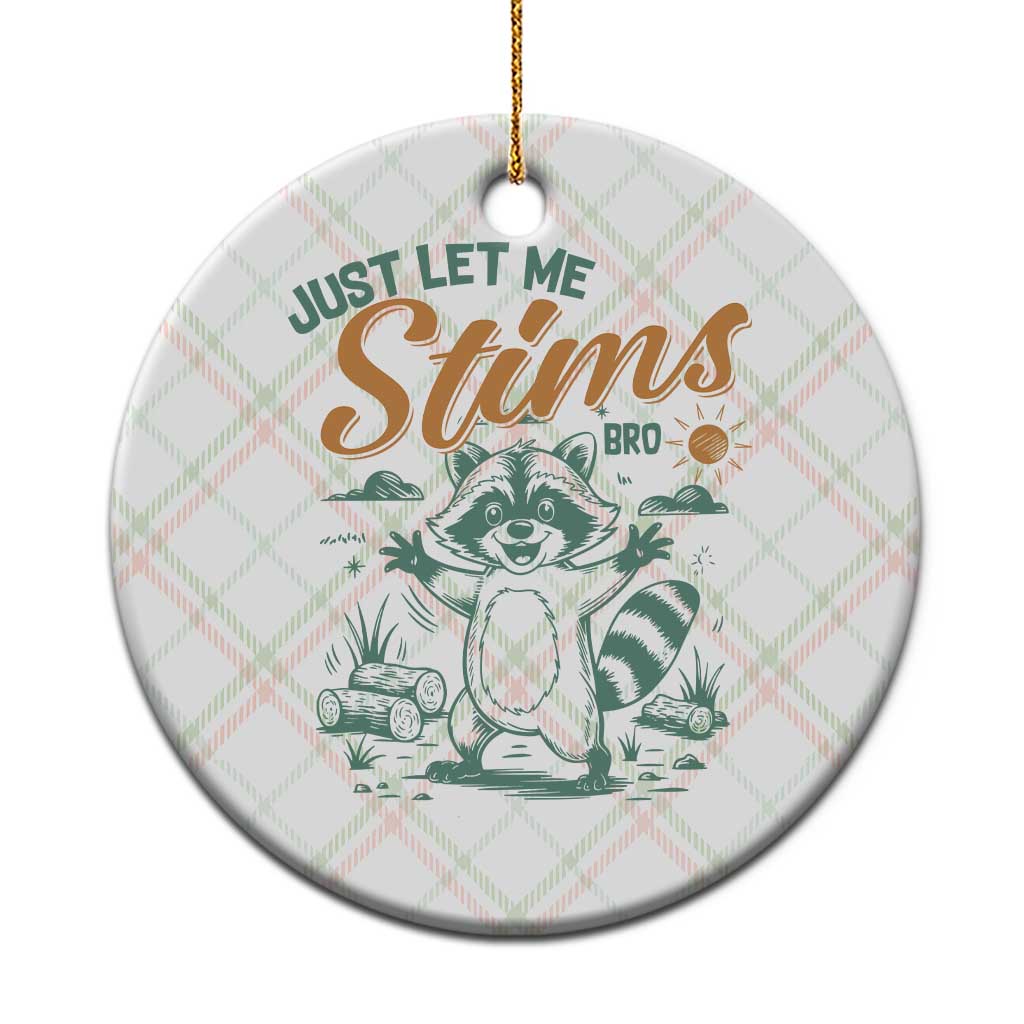 Funny Raccoon Autism Awareness Ceramic Ornament Just Let Me Stim Bro TS02 1pc Christmas Plaid Print Your Wear