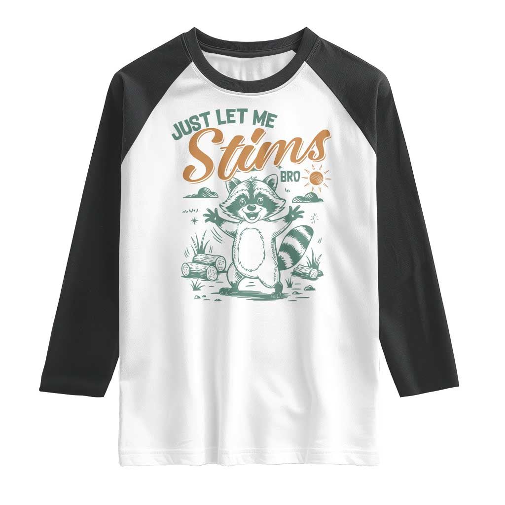 Funny Raccoon Autism Awareness Raglan Shirt Just Let Me Stim Bro TS02 White Black Print Your Wear