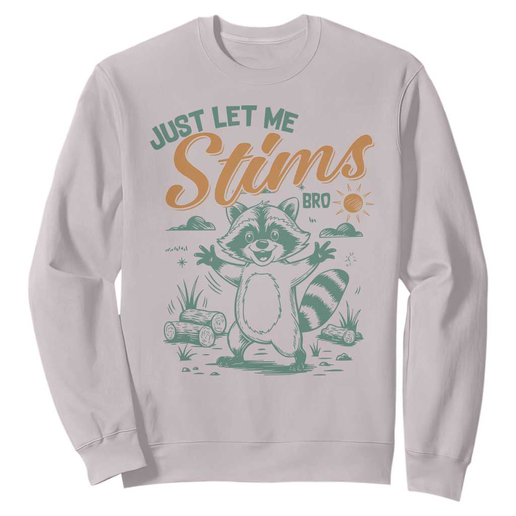 Funny Raccoon Autism Awareness Sweatshirt Just Let Me Stim Bro TS02 Ice Gray Print Your Wear