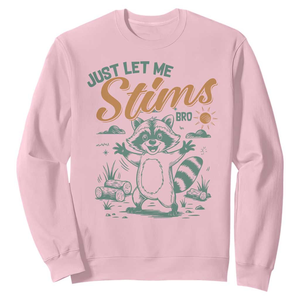 Funny Raccoon Autism Awareness Sweatshirt Just Let Me Stim Bro TS02 Light Pink Print Your Wear
