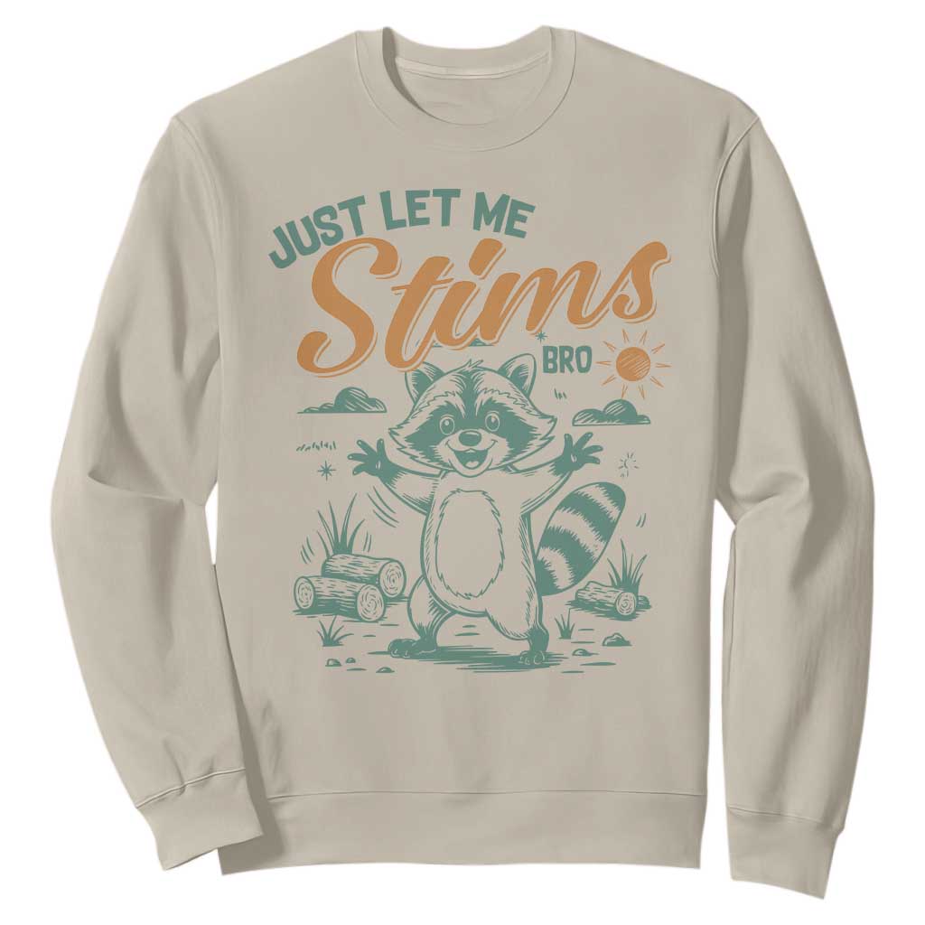 Funny Raccoon Autism Awareness Sweatshirt Just Let Me Stim Bro TS02 Sand Print Your Wear