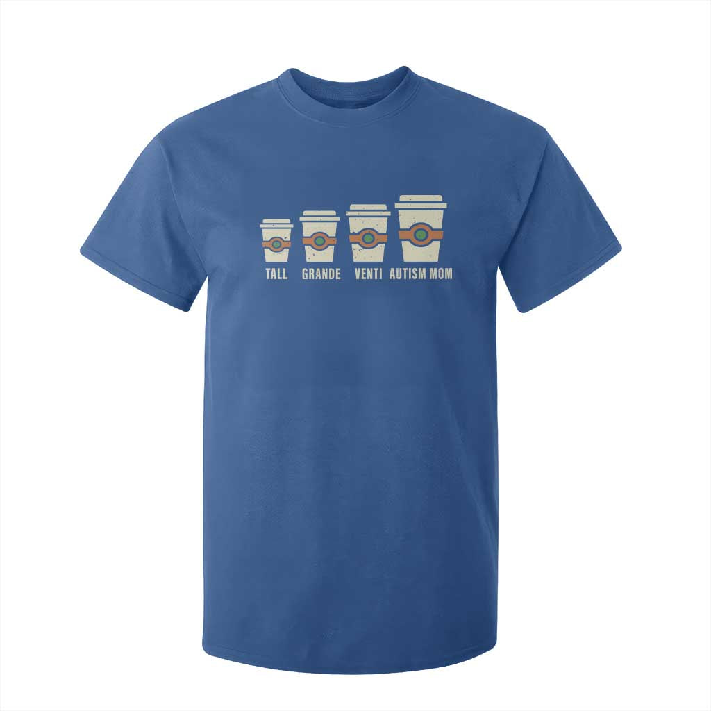Funny Autism Mom T Shirt For Kid Coffee Support Autistic TS02 Royal Blue Print Your Wear