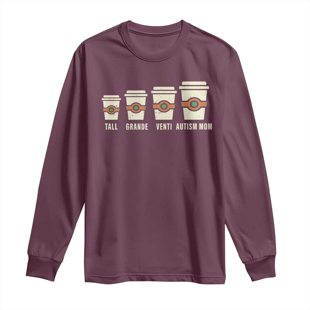 Funny Autism Mom Long Sleeve Shirt Coffee Support Autistic TS02 Maroon Print Your Wear