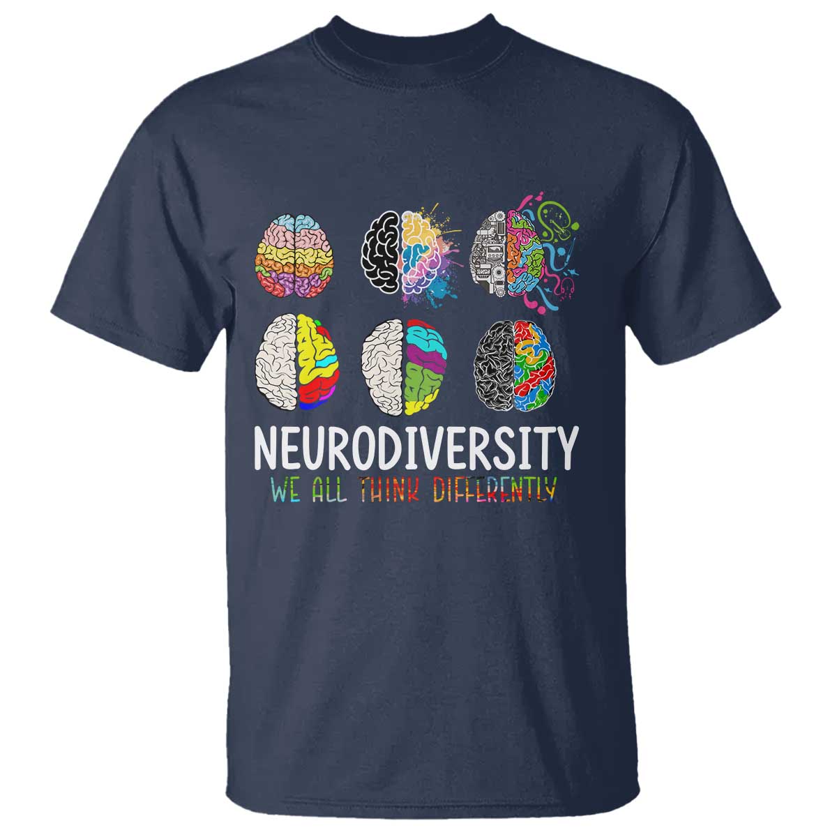 Embrace Neurodiversity T Shirt We All Think Differently TS02 Navy Print Your Wear