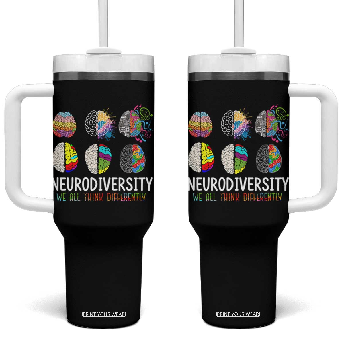 Embrace Neurodiversity Tumbler With Handle We All Think Differently TS02 One Size: 40 oz Black Print Your Wear