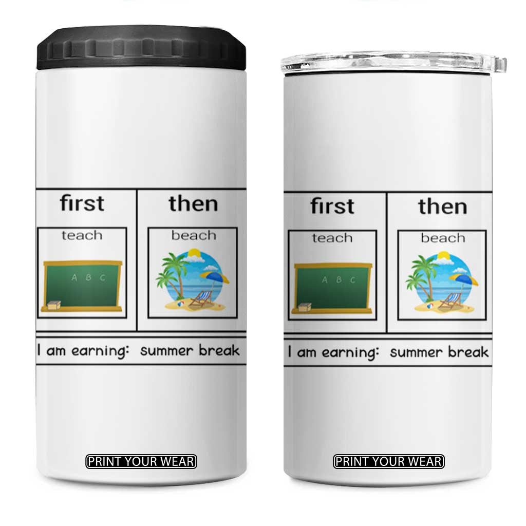 Funny Teacher Summer Break 4 in 1 Can Cooler Tumbler First Teach Then Beach Vacation Mode TS02 One Size: 16 oz White Print Your Wear