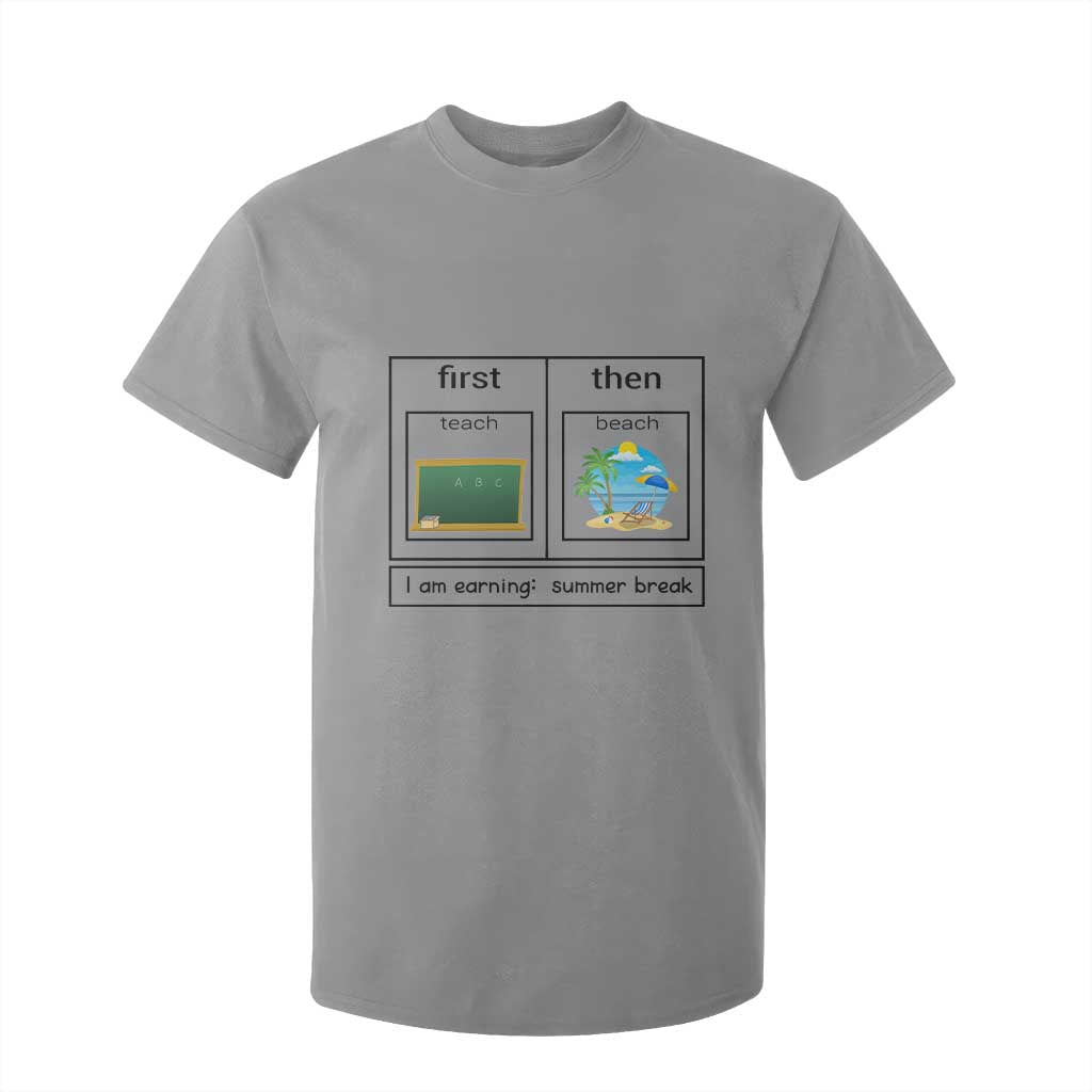 Funny Teacher Summer Break T Shirt For Kid First Teach Then Beach Vacation Mode TS02 Sport Gray Print Your Wear