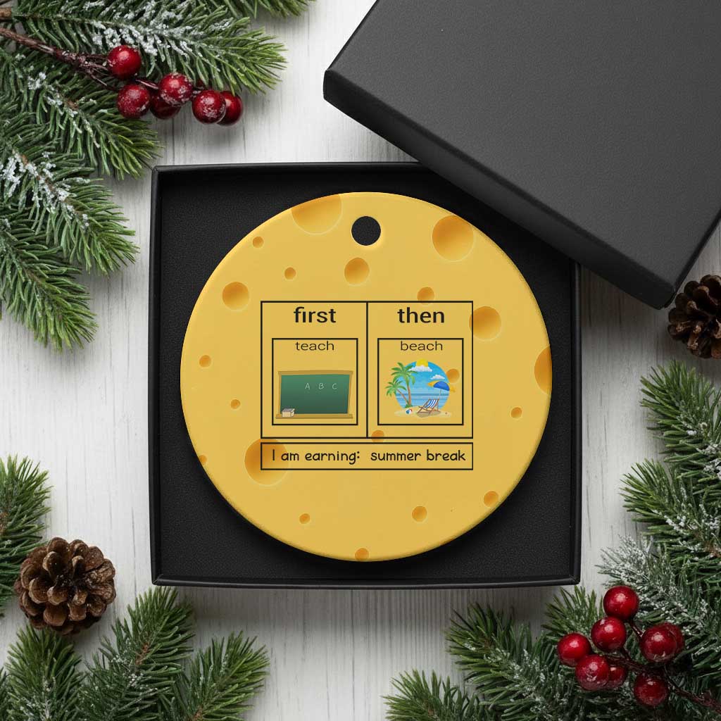 Funny Teacher Summer Break Ceramic Ornament First Teach Then Beach Vacation Mode TS02 1pc Yellow Cheese Print Your Wear