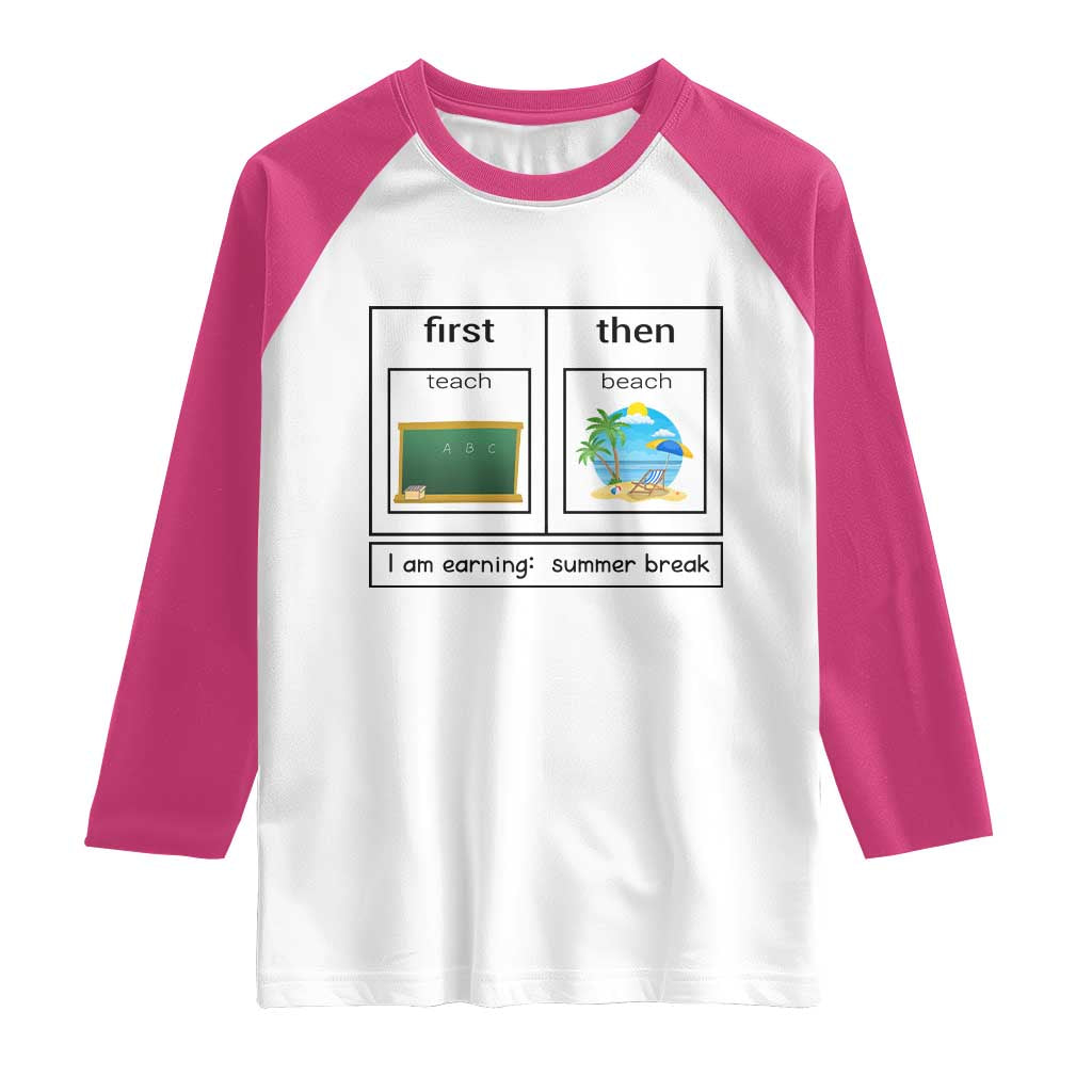 Funny Teacher Summer Break Raglan Shirt First Teach Then Beach Vacation Mode TS02 White Heliconia Print Your Wear