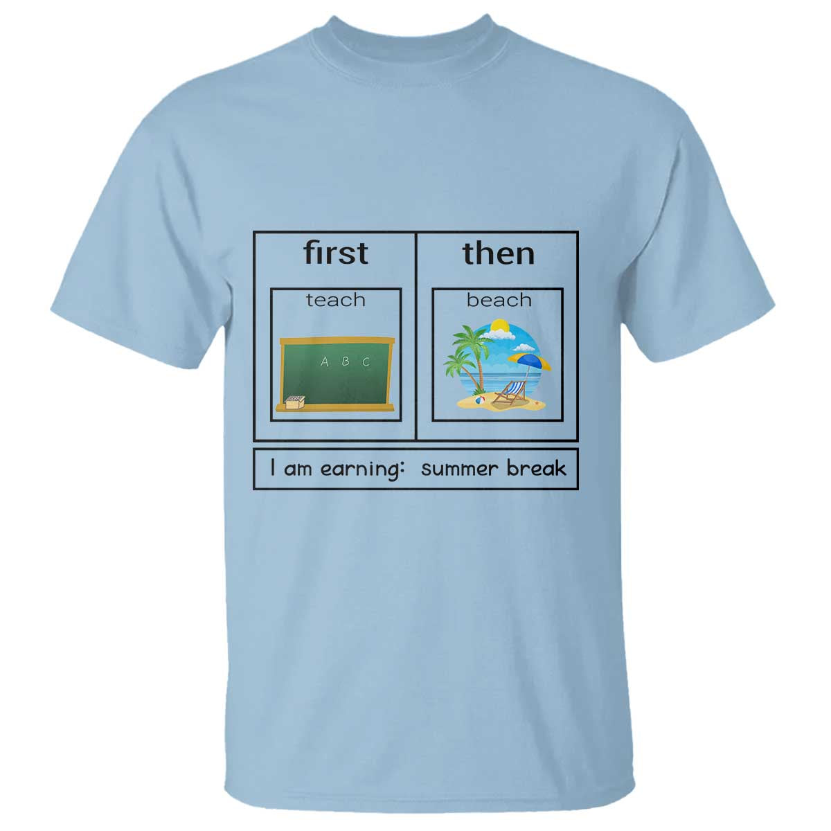 Funny Teacher Summer Break T Shirt First Teach Then Beach Vacation Mode TS02 Light Blue Print Your Wear