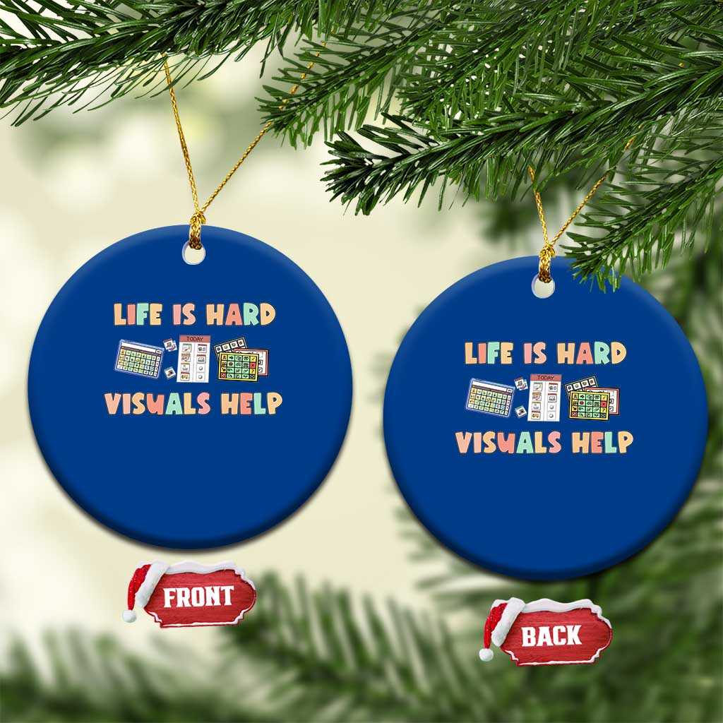 Special Education Ceramic Ornament Life Is Hard Visuals Help Sped Teacher TS02 1pc Blue Print Your Wear