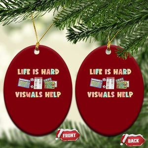 Special Education Ceramic Ornament Life Is Hard Visuals Help Sped Teacher TS02 Print Your Wear