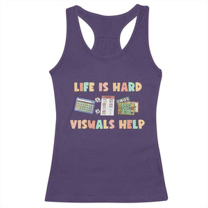 Special Education Racerback Tank Top Life Is Hard Visuals Help Sped Teacher TS02 Purple Print Your Wear