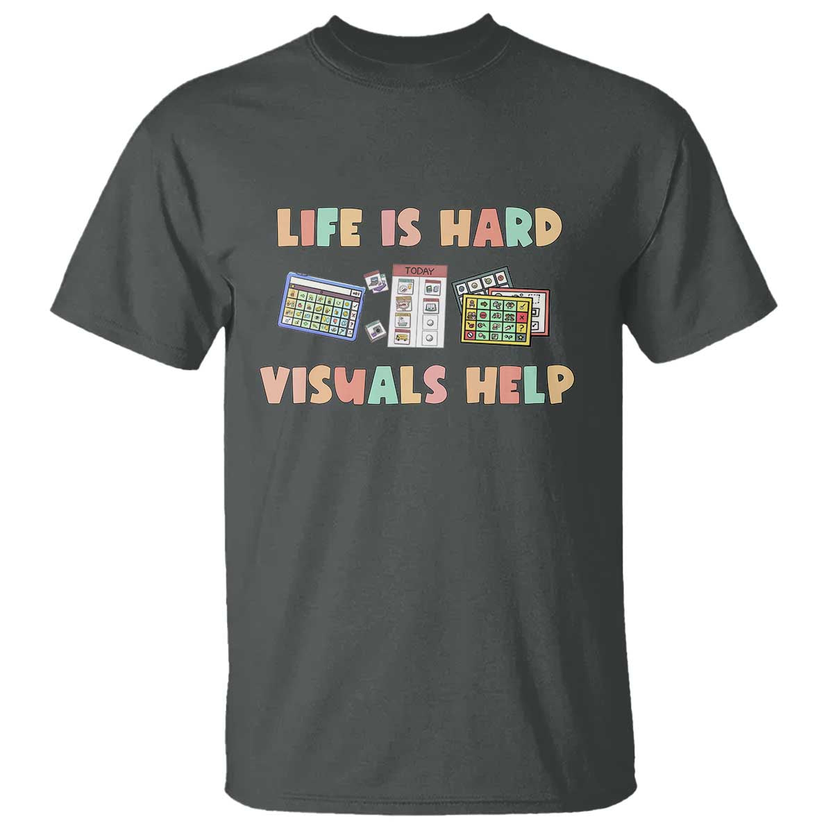 Special Education T Shirt Life Is Hard Visuals Help Sped Teacher TS02 Dark Heather Print Your Wear