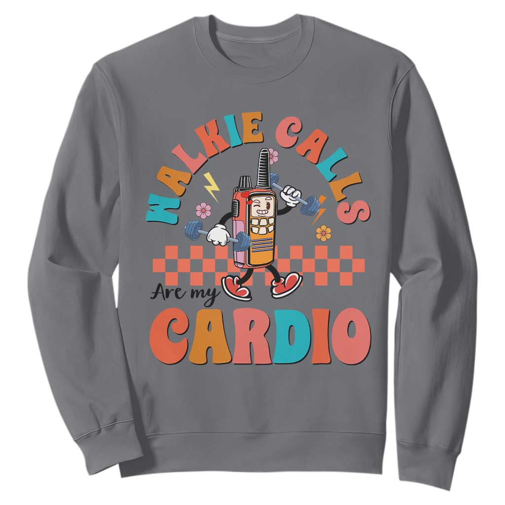 Special Education Sweatshirt Walkie Calls Are My Cardio Inspirational ABA SPED TS02 Charcoal Print Your Wear