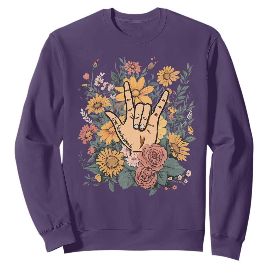 Special Education Sweatshirt Sign Language ASL Love Needs No Words TS02 Purple Print Your Wear
