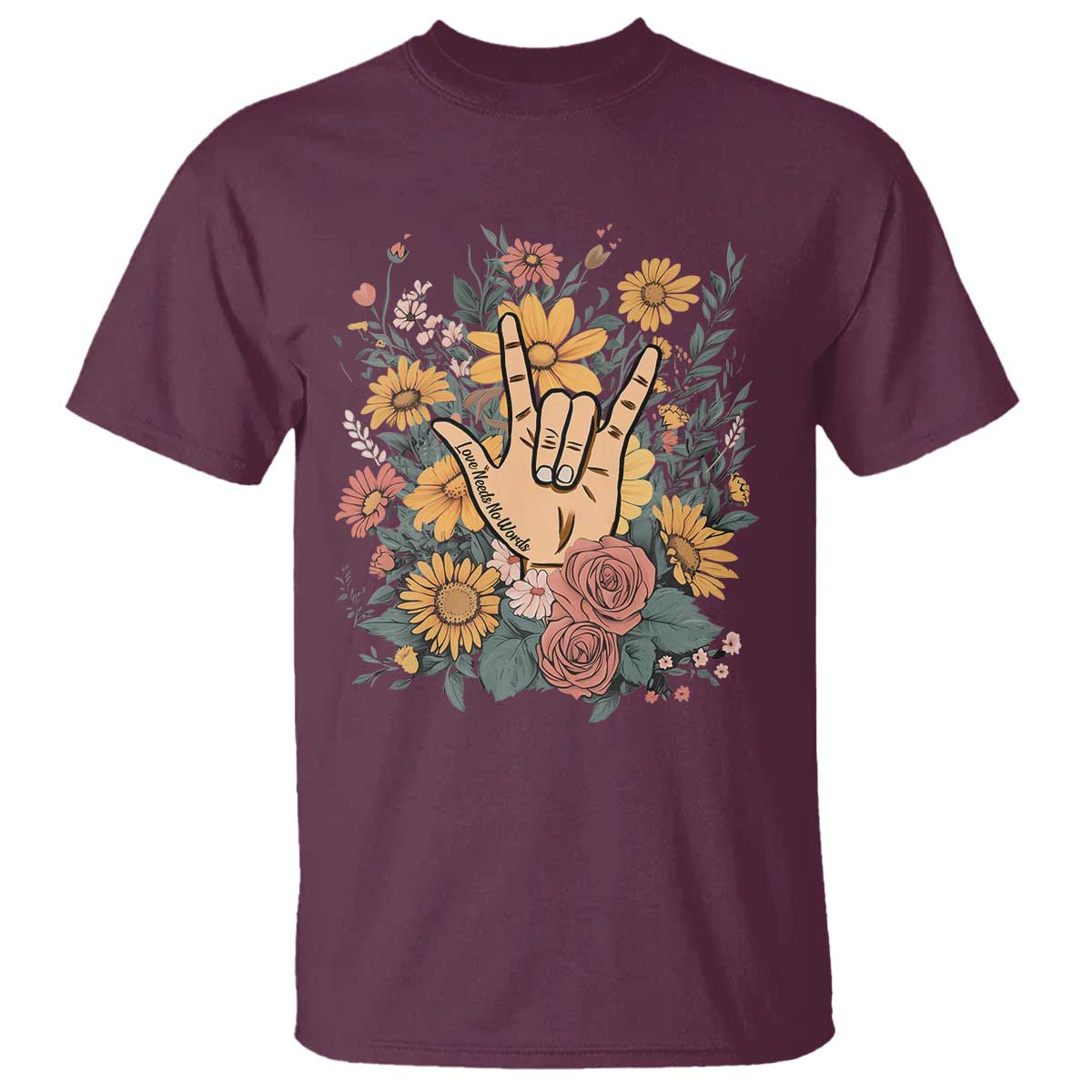 Special Education T Shirt Sign Language ASL Love Needs No Words TS02 Maroon Print Your Wear