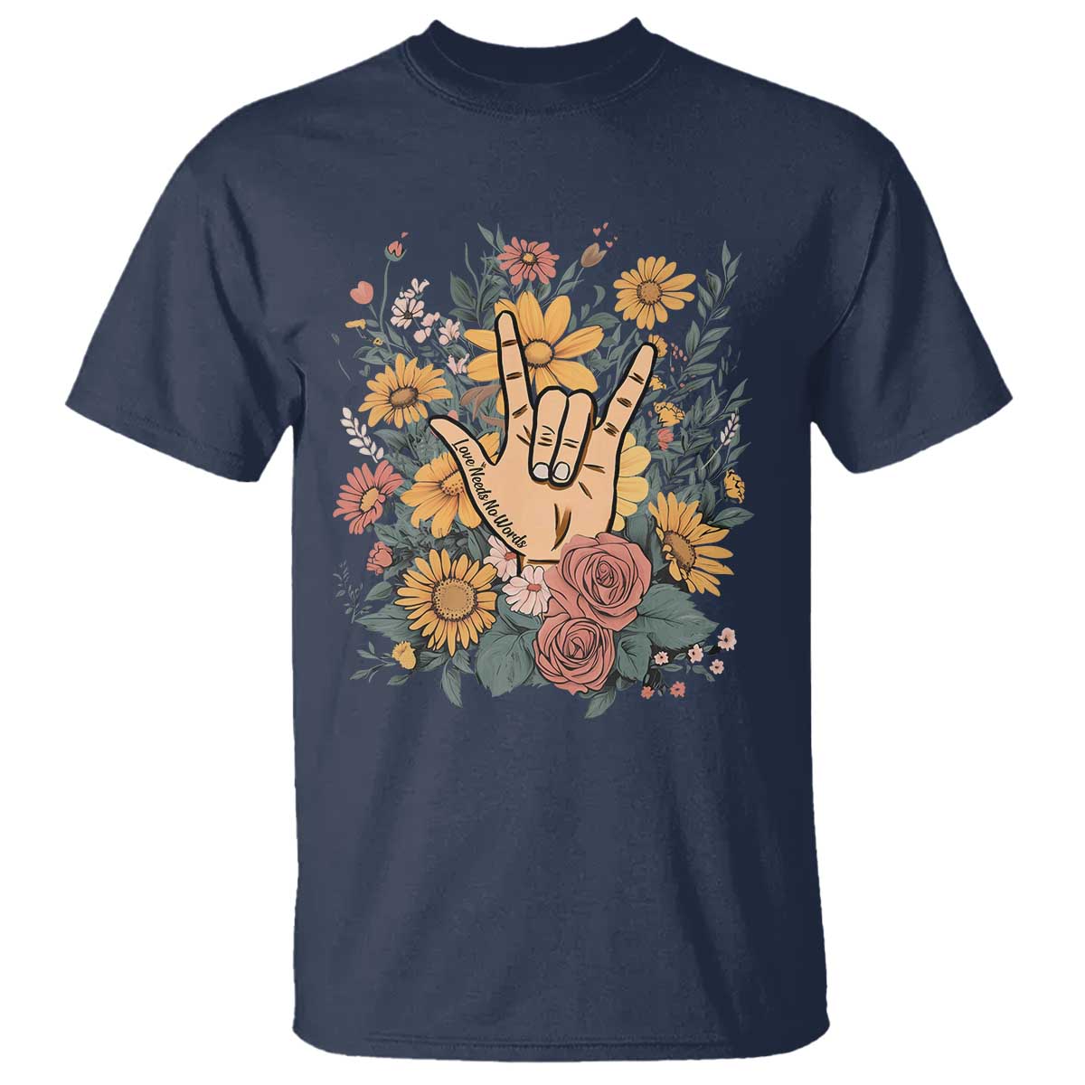Special Education T Shirt Sign Language ASL Love Needs No Words TS02 Navy Print Your Wear
