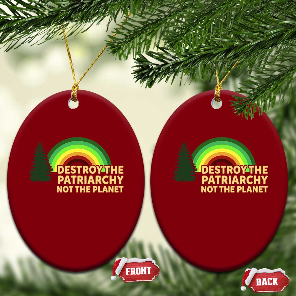 Feminist Ceramic Ornament Destroy The Patriarchy Not The Planet Feminism TS02 Print Your Wear