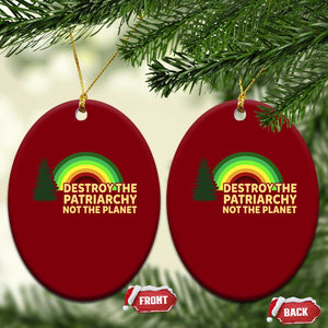 Feminist Ceramic Ornament Destroy The Patriarchy Not The Planet Feminism TS02 Print Your Wear