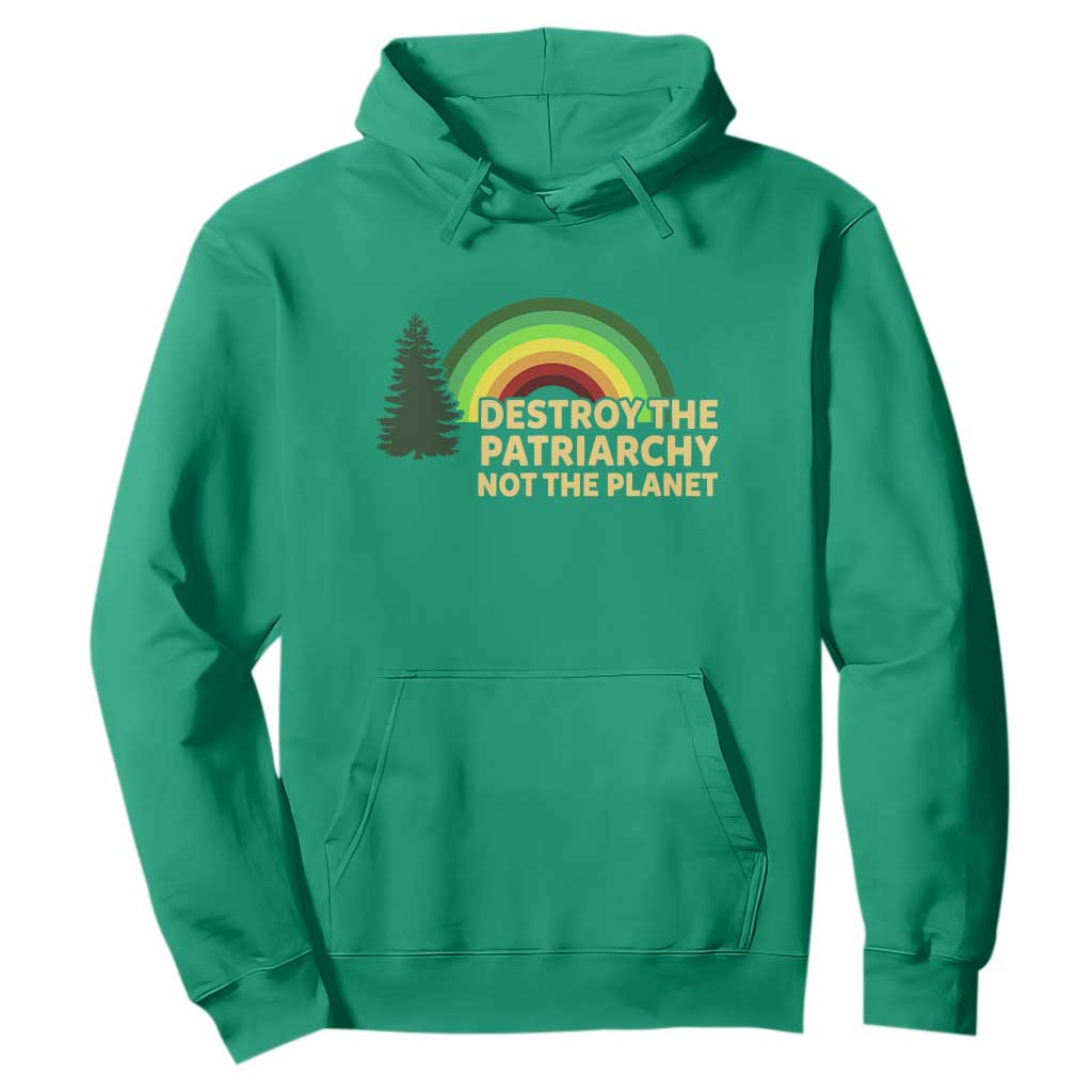 Feminist Hoodie Destroy The Patriarchy Not The Planet Feminism TS02 Irish Green Print Your Wear