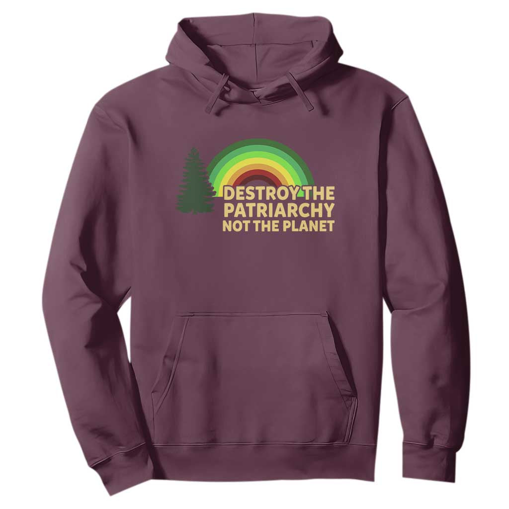 Feminist Hoodie Destroy The Patriarchy Not The Planet Feminism TS02 Maroon Print Your Wear