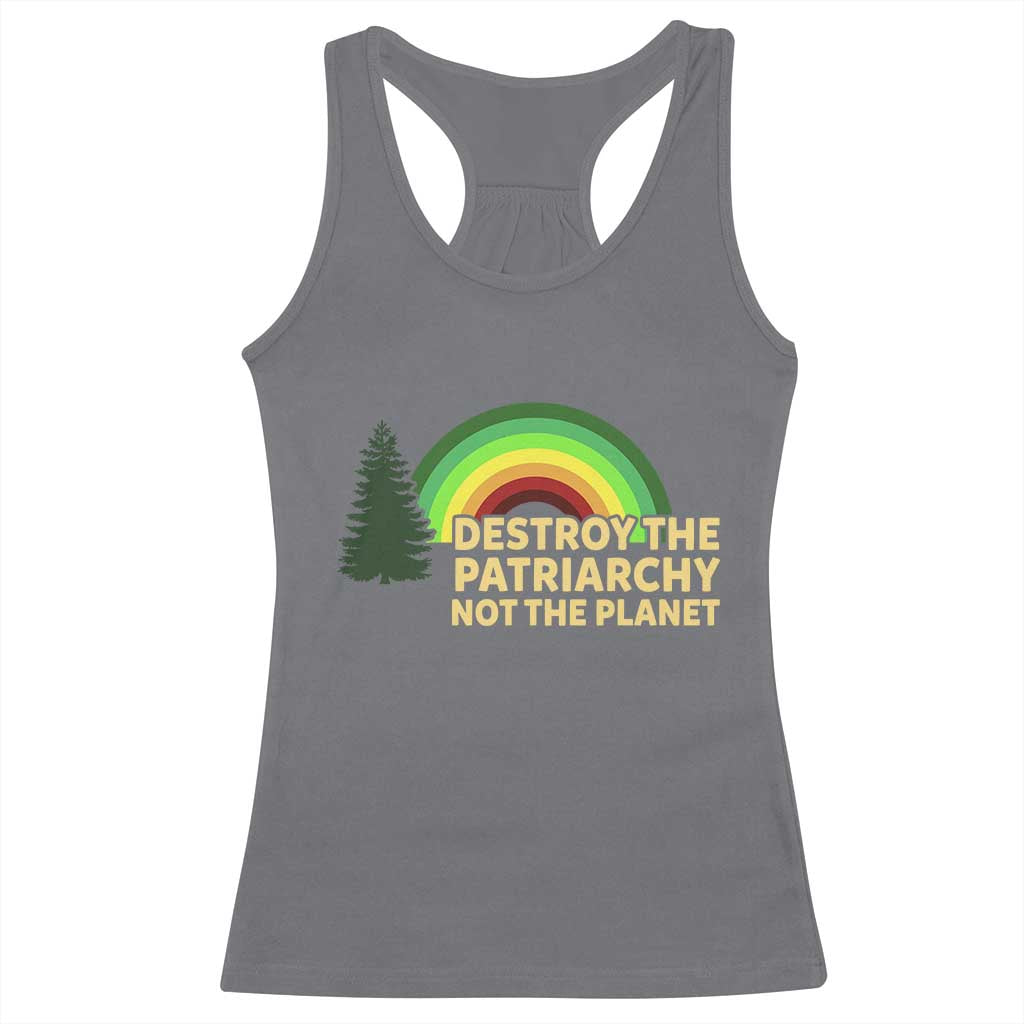 Feminist Racerback Tank Top Destroy The Patriarchy Not The Planet Feminism TS02 Charcoal Print Your Wear