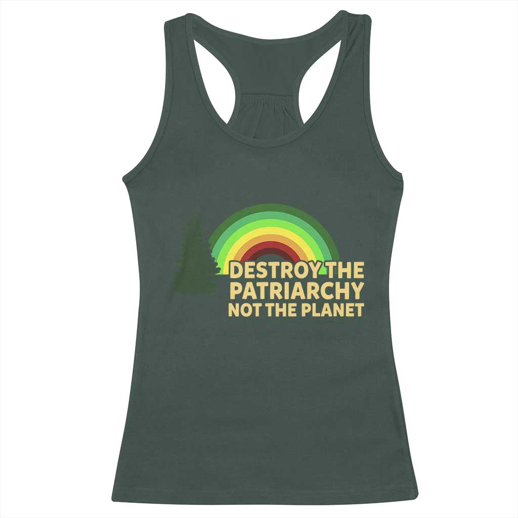 Feminist Racerback Tank Top Destroy The Patriarchy Not The Planet Feminism TS02 Dark Forest Green Print Your Wear