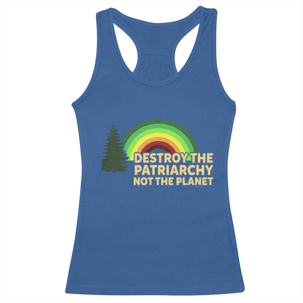 Feminist Racerback Tank Top Destroy The Patriarchy Not The Planet Feminism TS02 Royal Blue Print Your Wear