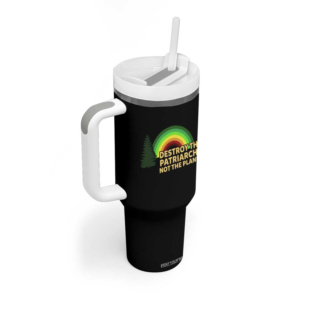 Feminist Tumbler With Handle Destroy The Patriarchy Not The Planet Feminism TS02 Print Your Wear