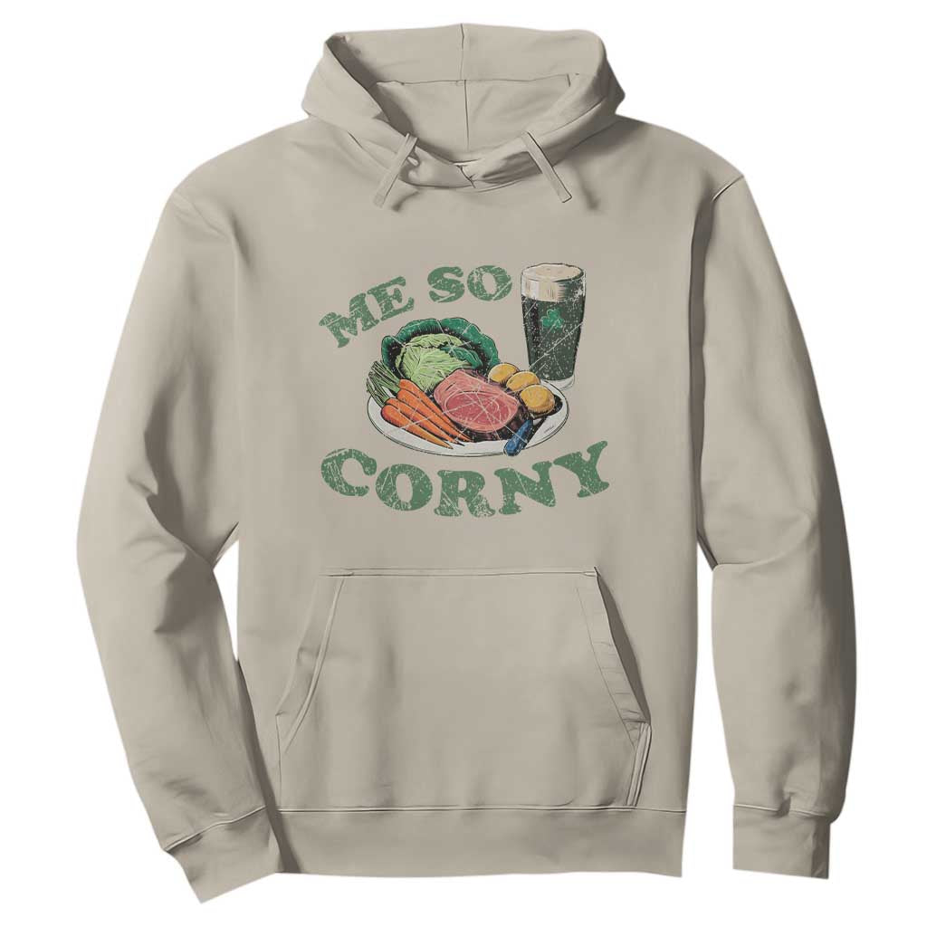 Funny Me So Corny Hoodie Corned Beef And Cabbage Beer St Patrick's Day Drinking TS02 Sand Print Your Wear