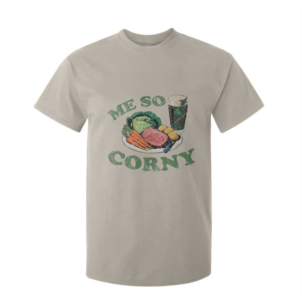 Funny Me So Corny T Shirt For Kid Corned Beef And Cabbage Beer St Patrick's Day Drinking TS02 Sand Print Your Wear